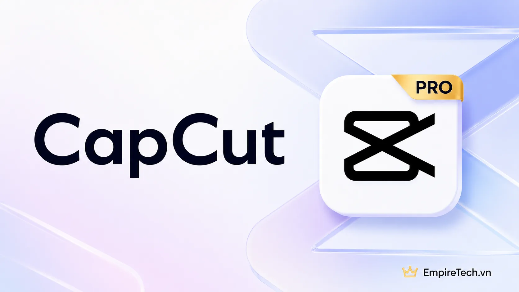 CapCut Pro - Tài khoản tạo sẵn - hình ảnh sản phẩm tại EmpireTech
