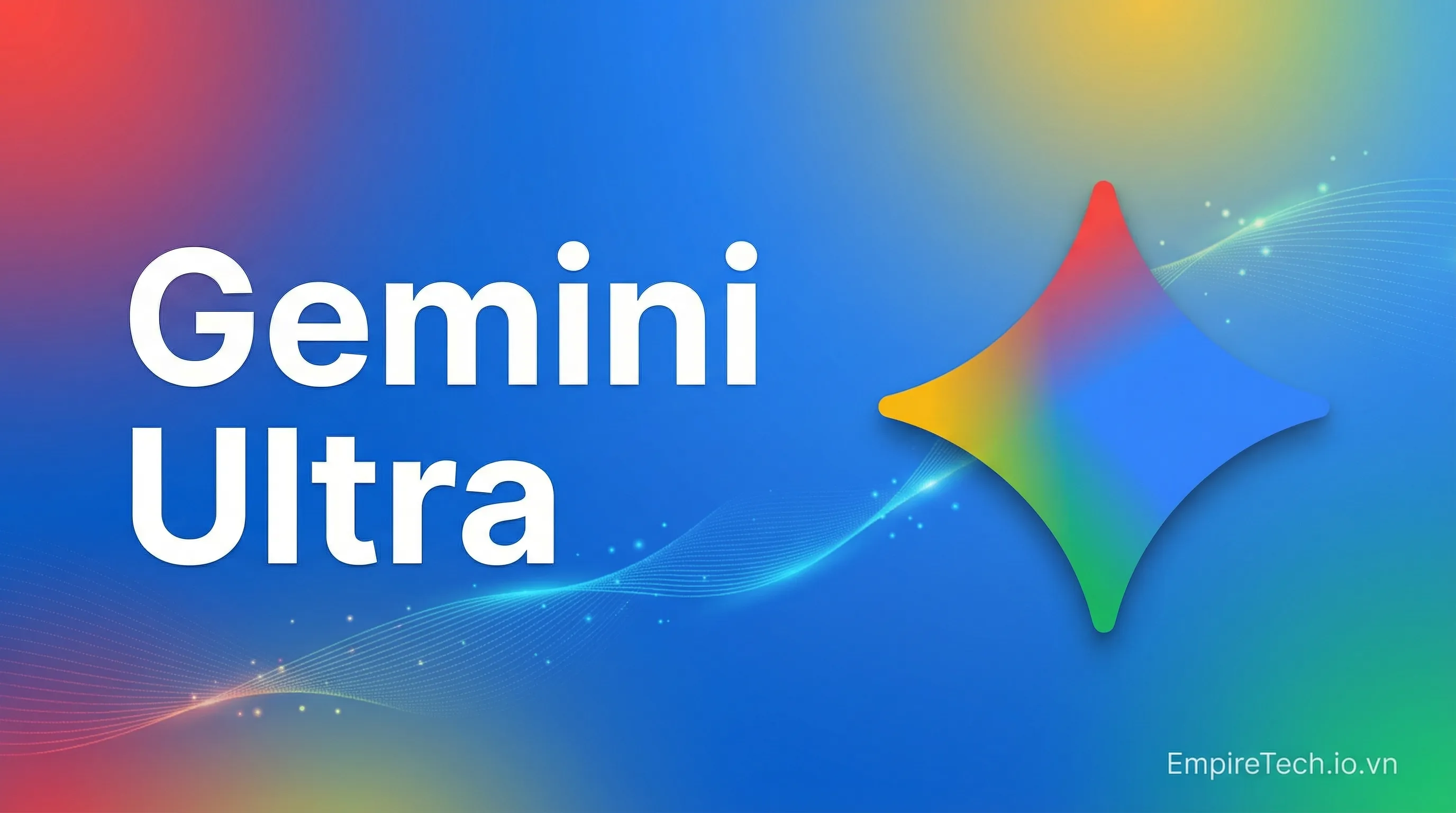 Gemini AI Ultra - Nâng cấp chính chủ - hình ảnh sản phẩm tại EmpireTech